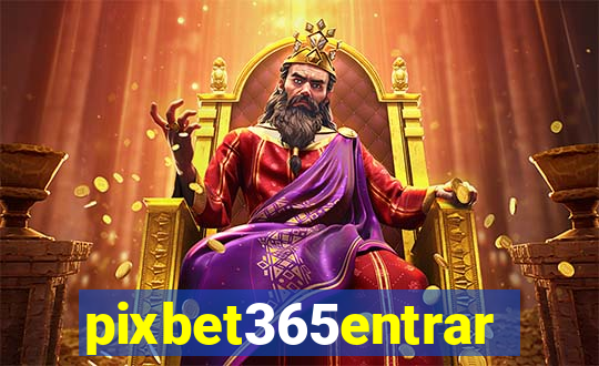 pixbet365entrar