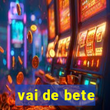 vai de bete