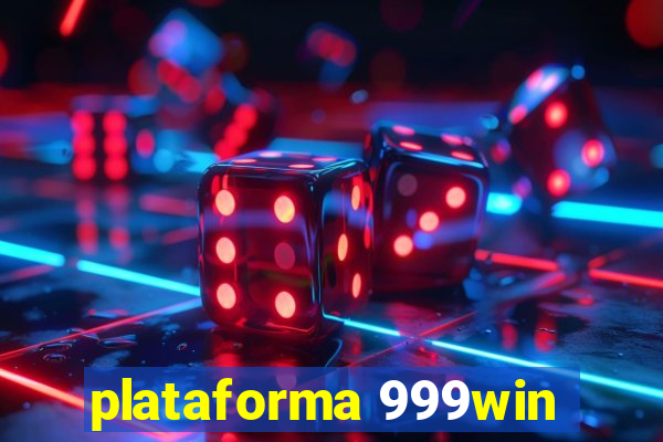 plataforma 999win