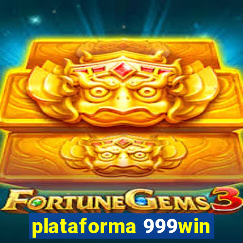 plataforma 999win