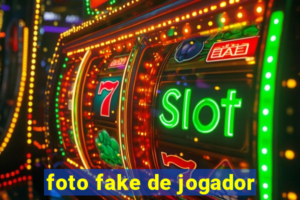 foto fake de jogador