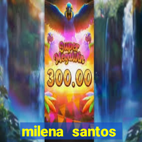 milena santos vizinhas gostosas