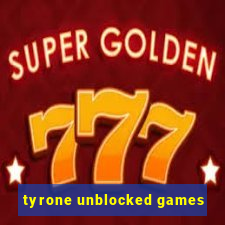 tyrone unblocked games