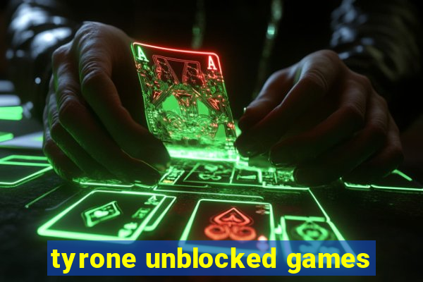 tyrone unblocked games