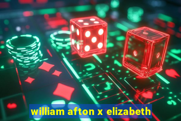 william afton x elizabeth