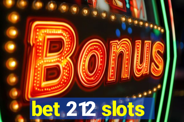 bet 212 slots