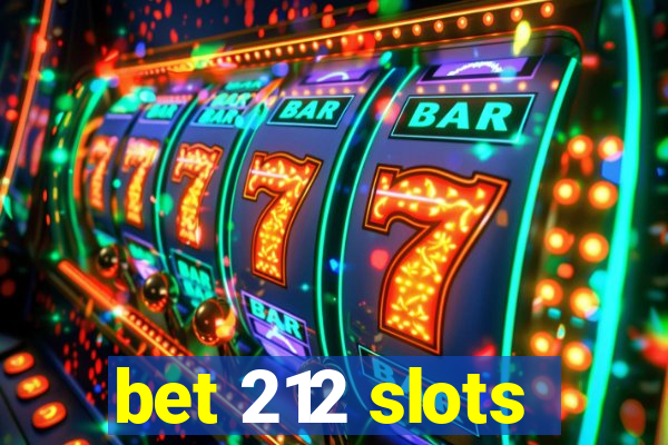 bet 212 slots