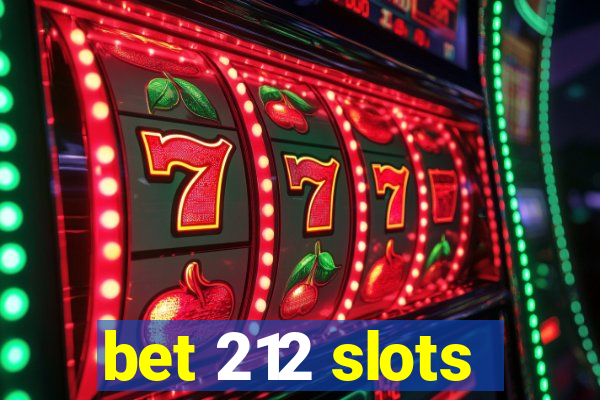 bet 212 slots