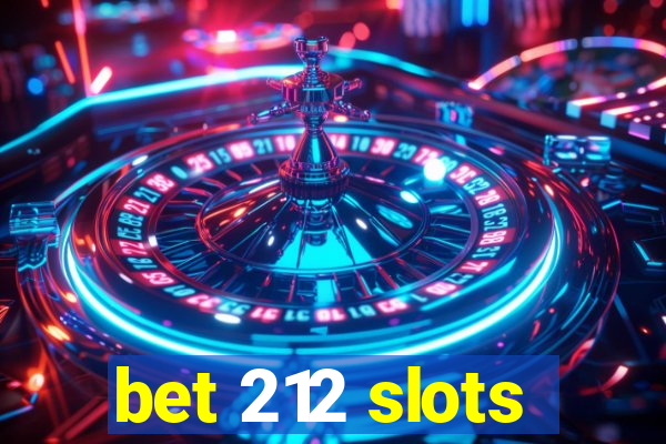 bet 212 slots