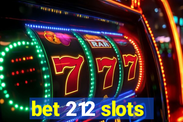 bet 212 slots