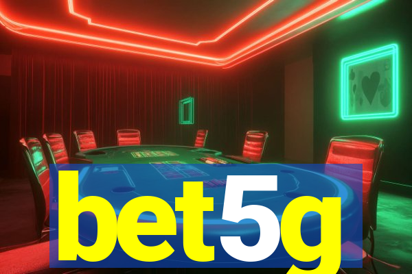 bet5g