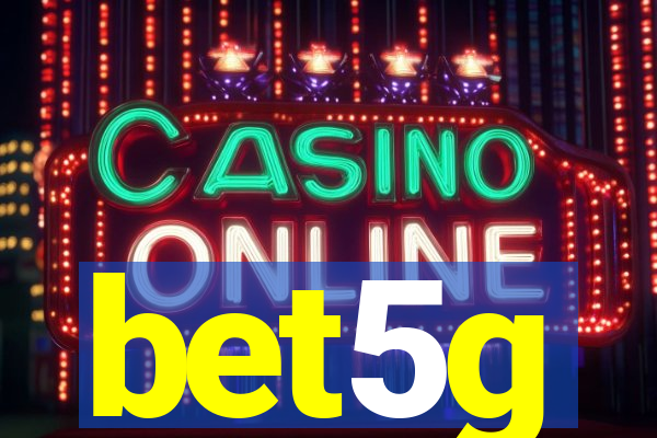 bet5g