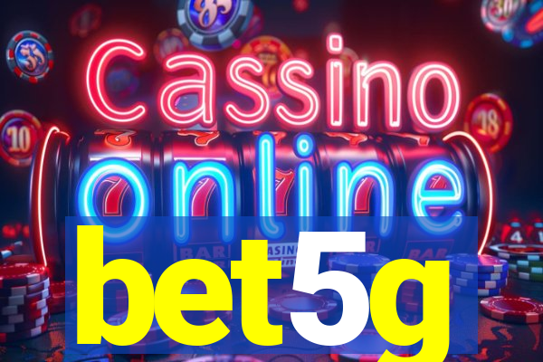 bet5g