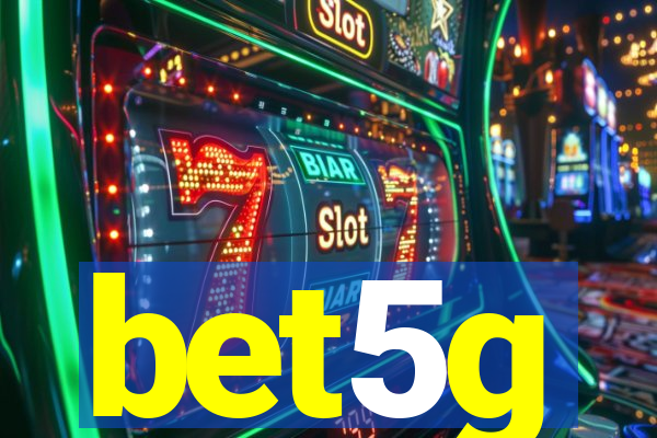 bet5g