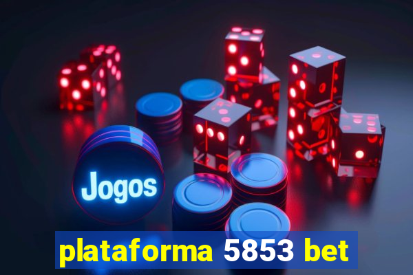 plataforma 5853 bet