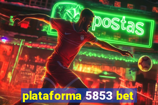 plataforma 5853 bet