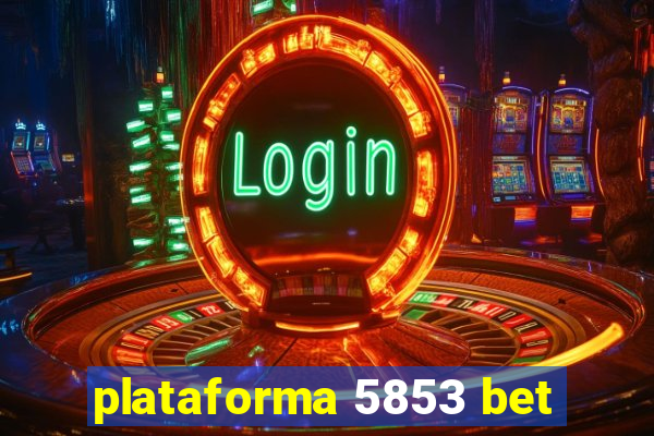 plataforma 5853 bet