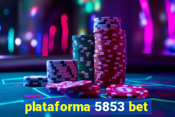 plataforma 5853 bet