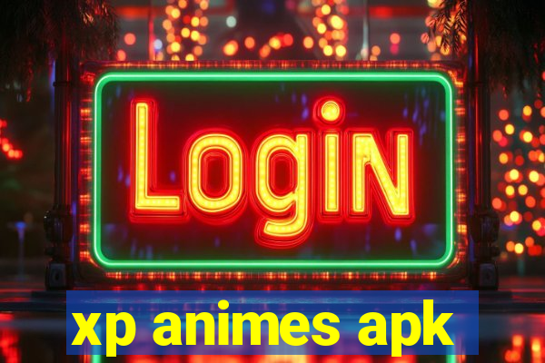 xp animes apk