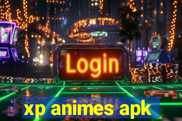 xp animes apk