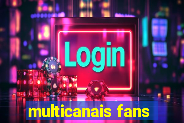 multicanais fans