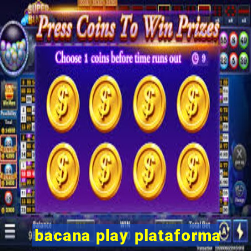 bacana play plataforma