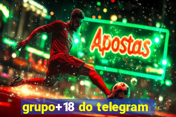 grupo+18 do telegram