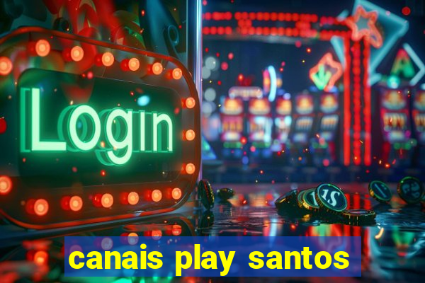 canais play santos