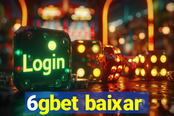 6gbet baixar