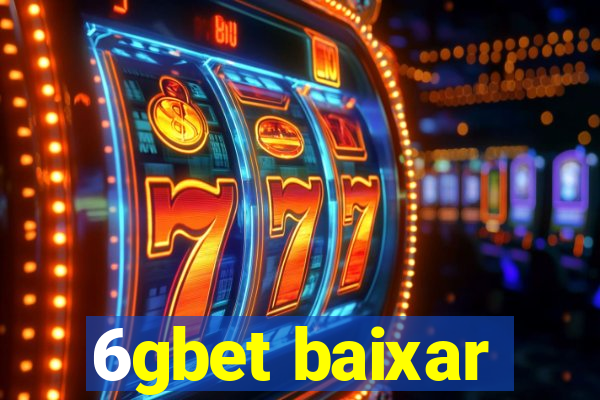 6gbet baixar