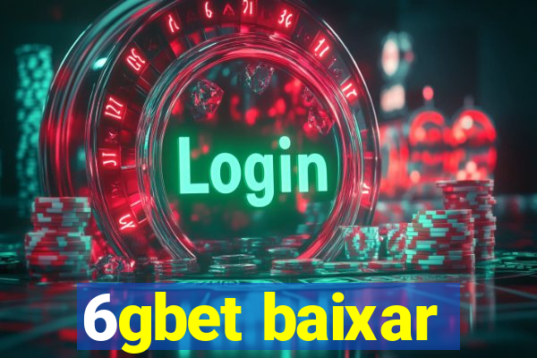 6gbet baixar