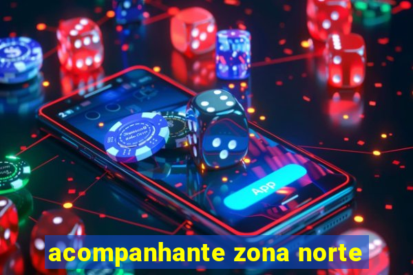 acompanhante zona norte