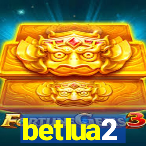 betlua2