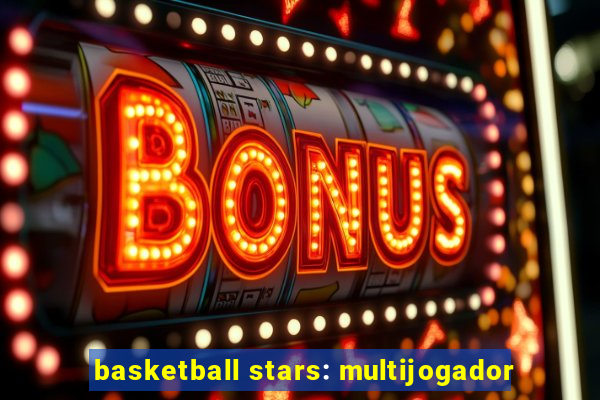 basketball stars: multijogador