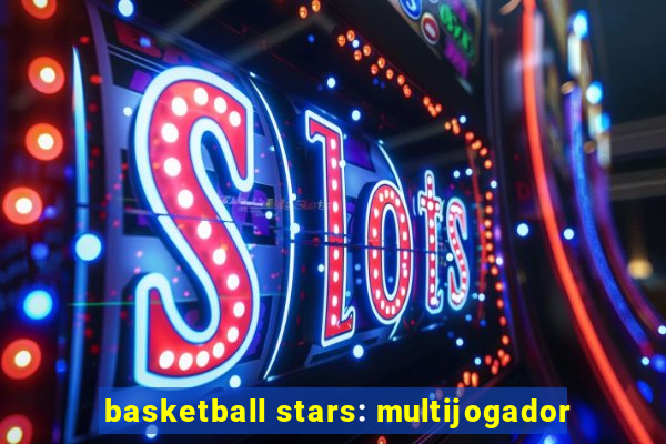 basketball stars: multijogador