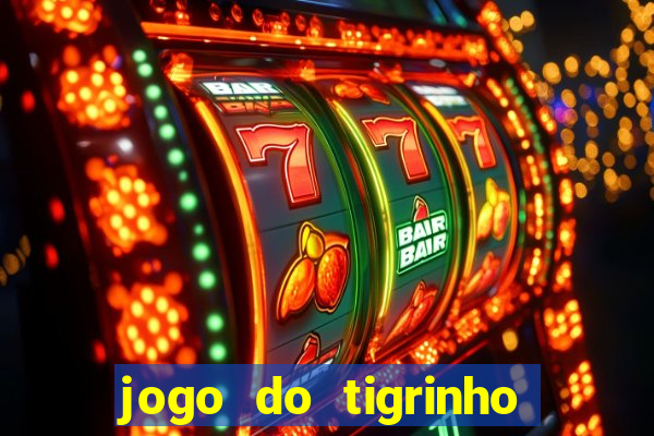 jogo do tigrinho verdade ou mentira