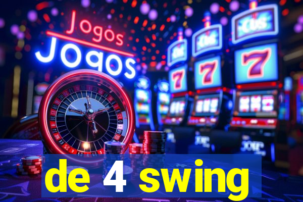 de 4 swing