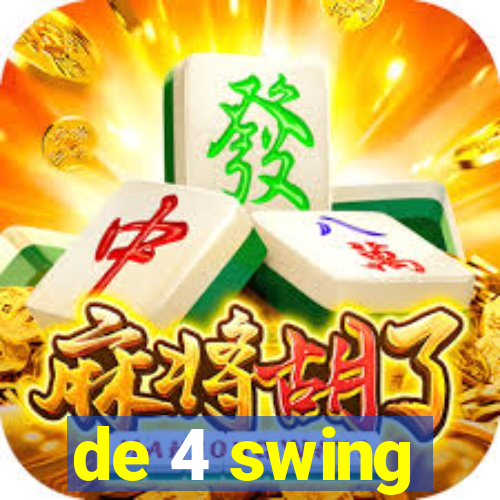 de 4 swing