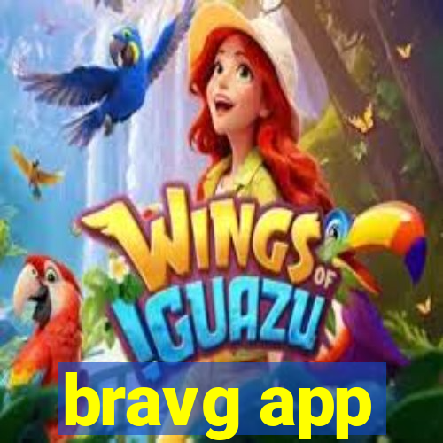 bravg app