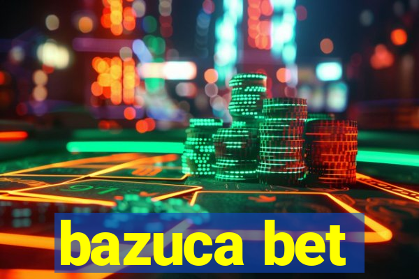 bazuca bet