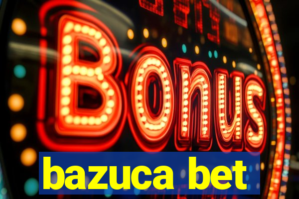 bazuca bet