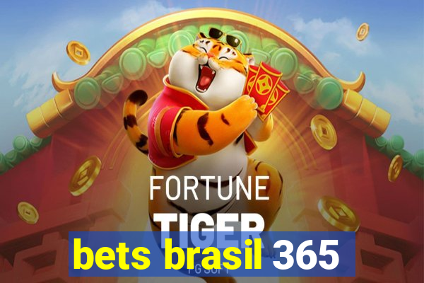 bets brasil 365