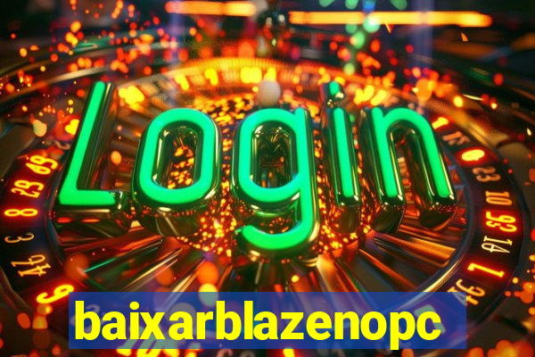 baixarblazenopc