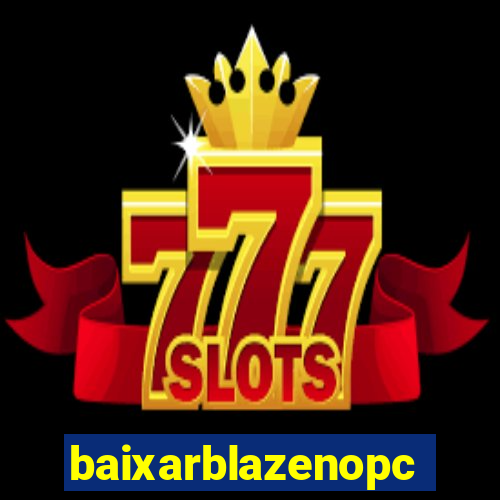 baixarblazenopc