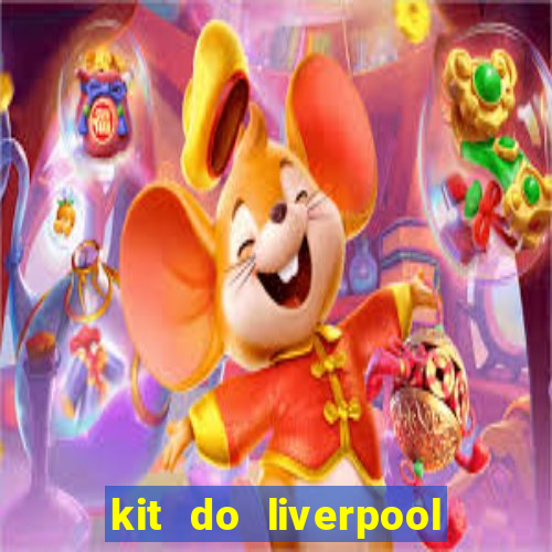 kit do liverpool dls 19