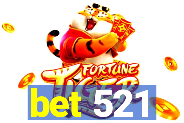 bet 521