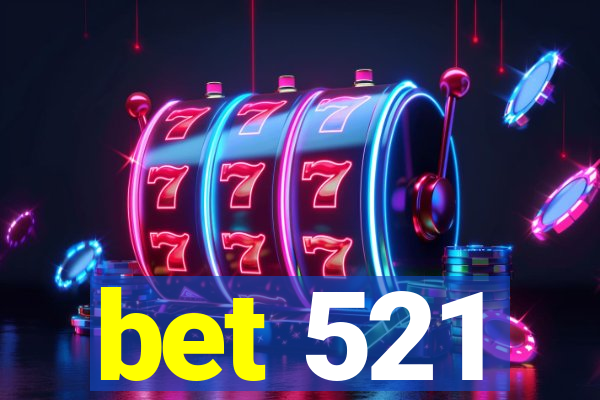 bet 521