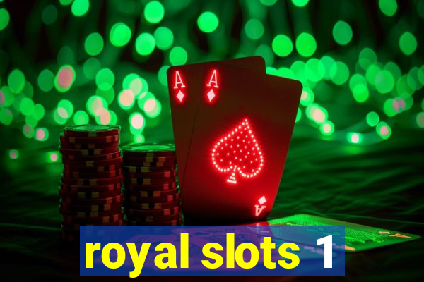 royal slots 1