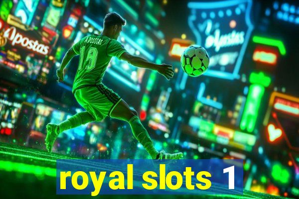 royal slots 1