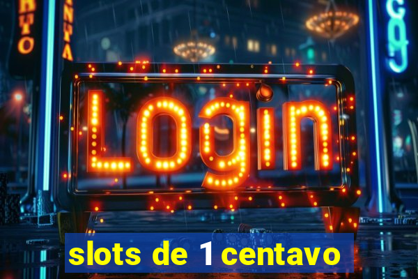 slots de 1 centavo